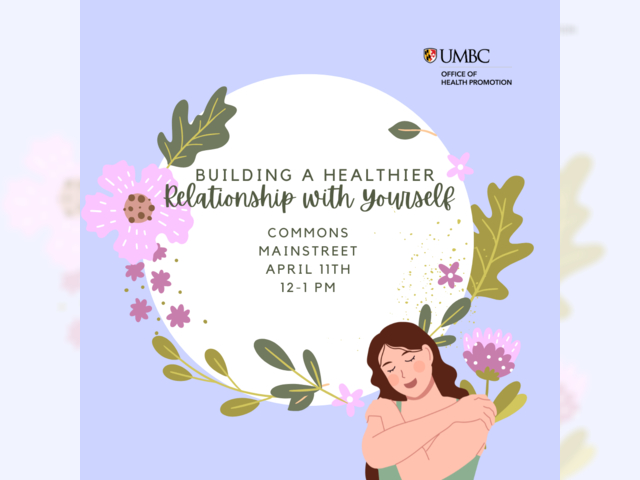 Building A Healthier Relationship With Yourself · Office Of Health Promotion · Myumbc 3005