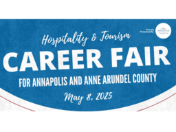 Hospitality & Tourism Career Fair for Annapolis and Anne Arundel County – May 8, 2025. Presented by the Annapolis and Anne Arundel County Foundation.