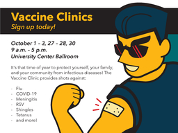 Graphic of a person showing off their bandaged arm after receiving a vaccination.  Text reads "Vaccine Clinics Sign Up Today"