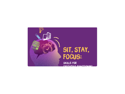 Purple background, image of a head with a lightbulb, book, pencil, clock, and notebook around it. Yellow text reads sit, stay, focus: skills for executive functioning,