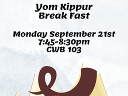 The flyer has a blue, cloud-like background. The text on the flyer says: 
Yom Kippur Break Fast
Monday, September 21st
7:45-8:30 PM
CWB 103