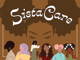 A brown background with images overlayed onto it. At the bottom half of the image, there are six diverse feminine figures, and at the top half, there is a large, stylized image of a woman's upper face and afro puffs. In addition, there is large, white text in a fun, "groovy" font: "SistaCare".